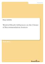 Word-of-Mouth: Influences on the Choice of Recommendation Sources