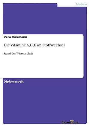 Die Vitamine A,C,E im Stoffwechsel