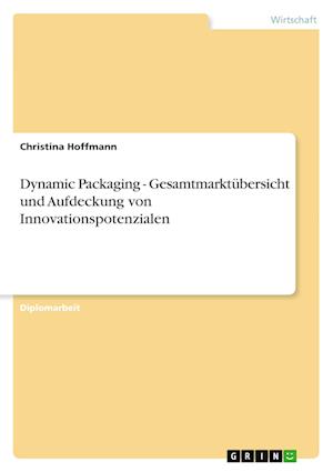 Dynamic Packaging - Gesamtmarktübersicht und Aufdeckung von Innovationspotenzialen