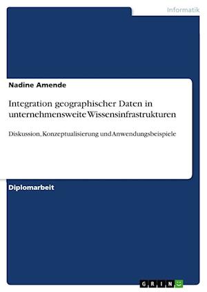 Integration geographischer Daten in unternehmensweite Wissensinfrastrukturen