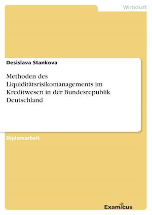 Methoden des Liquiditätsrisikomanagements im Kreditwesen in der Bundesrepublik Deutschland