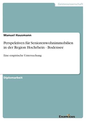 Perspektiven für Seniorenwohnimmobilien in der Region Hochrhein - Bodensee