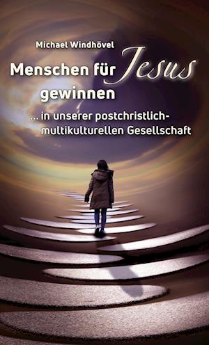 Menschen für Jesus gewinnen