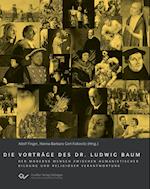 Die Vorträge des Dr. Ludwig Baum. Der moderne Mensch zwischen humanistischer Bildung und religiöser Verantwortung