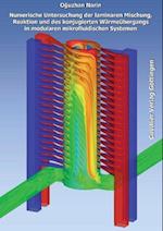 Numerische Untersuchung der laminaren Mischung, Reaktion und des konjugierten Wärmeübergangs in modularen mikrofluidischen Systemen