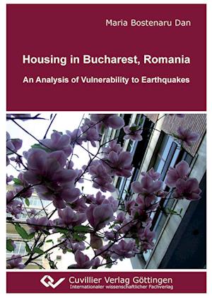 Housing in Bucharest, Romania. An Analysis of Vulnerability to Earthquakes