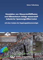 Simulation von Wasserstoffdiffusion und Rißwachstum infolge wasserstoffinduzierter Spannungsrißkorrosion mit einer Analyse der Kopplungsphänomenologie