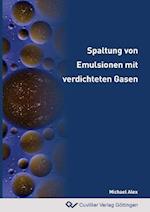 Spaltung von Emulsionen mit verdichteten Gasen