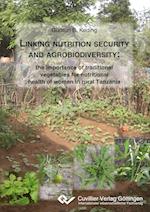 Linking nutrition security and agrobiodiversity: the importance of traditional vegetables for nutritional health of women in rural Tanzania