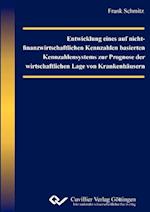 Entwicklung eines auf nicht-finanzwirtschaftlichen Kennzahlen basierten Kennzahlensystems zur Prognose der wirtschaftlichen Lage von Krankenhäusern