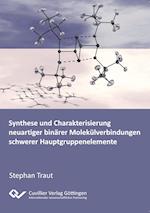 Synthese und Charakterisierung neuartiger binärer Molkülverbindungen schwerer Hauptgruppenelemente