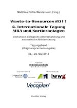 Waste-to-Resources 2011 - 4. Internationale Tagung MBA und Sortieranlagen. Mechanisch-biologische Abfallbehandlung und automatische Abfallsortierung