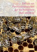 Einfluss von Pyrrolizidinalkaloiden auf die Honigbiene (Apis mellifera)