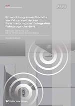 Entwicklung eines Modells zur fahrerzentrierten Beschreibung der Integralen Fahrzeugsicherheit. Fallstudie: Car-to-Car und Car-to-Infrastructure Kommunikation