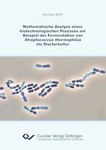 Mathematische Analyse eines biotechnologischen Prozesses am Beispiel der Fermentation von Streptococcus thermophilus als Starterkultur