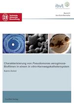 Charakterisierung von Pseudomonas aeruginosa-Biofilmen in einem in vitro-Harnwegskathetersystem