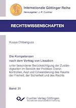 Die Kompetenzen nach dem Vertrag von Lissabon unter besonderer Berücksichtigung der Zuständigkeiten im Bereich der Politiken Grenzkontrollen, Asyl und Einwanderung des Raums der Freiheit, der Sicherheit und des Rechts