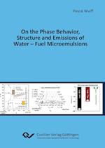 On the Phase Behavior, Structure and Emissions of Water - Fuel Microemulsions