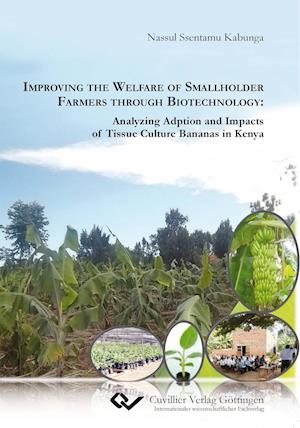 Improving the Welfare of Smallholder Farmers through BiotechnologyAnalyzing Adption and Impacts of Tissue Culture Bananas in Kenya