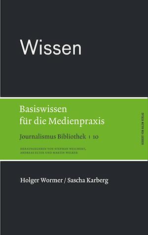 Wissen. Basiswissen für die Medienpraxis