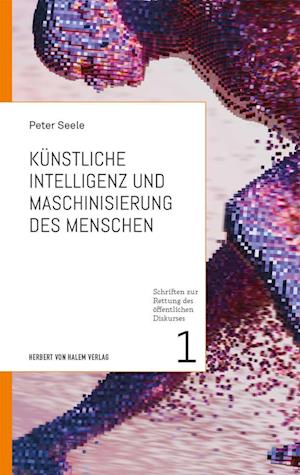 Künstliche Intelligenz und Maschinisierung des Menschen