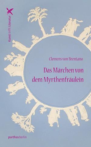 Das Märchen von dem Myrthenfräulein