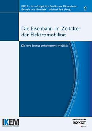 Die Eisenbahn Im Zeitalter Von Elektromobilitat