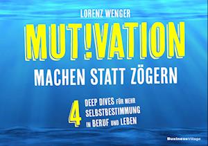 MUTIVATION - machen statt zögern