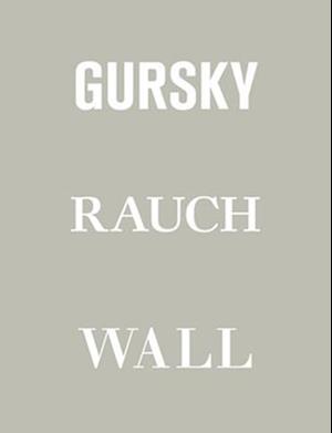 Gursky, Rauch, Wall