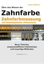 Über das Wesen der Zahnfarbe, Zahnfarbmessung und dentaloptischer Phänomene