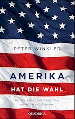 Amerika hat die Wahl