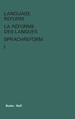 Language Reform - La réforme des langues - Sprachreform / Language Reform - La réforme des langues - Sprachreform Volume I