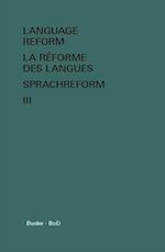Language Reform - La réforme des langues - Sprachreform / Language Reform - La réforme des langues - Sprachreform Volume III