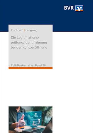 Die Legitimationsprüfung/Identifizierung bei der Kontoeröffnung