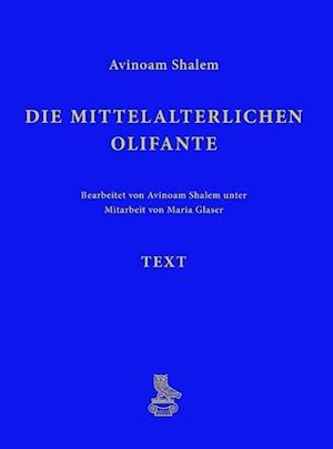 Shalem, A: Die mittelalterlichen Olifante/2BDE