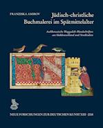 Judisch-Christliche Buchmalerei Im Spatmittelalter