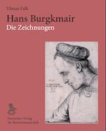 Hans Burgkmair. Die Zeichnungen