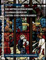 Corpus Vitrearum Medii Aevi Deutschland / Die mittelalterlichen Glasmalereien in Unter- und Oberfranken