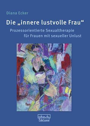 Die "innere lustvolle Frau"