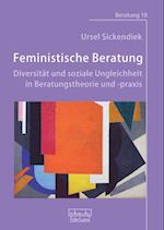 Feministische Beratung: Diversität und soziale Ungleichheit in Beratungstheorie und -praxis