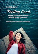 Feeling Good: Depressionen überwinden, Selbstachtung gewinnen