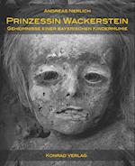 Prinzessin Wackerstein. Geheimnisse einer bayerischen Kindermumie