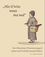 "Nix G'wiss woas ma ned" Der Münchner Finessensepperl