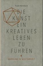 Die Kunst, ein kreatives Leben zu führen