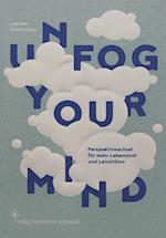 Unfog your mind