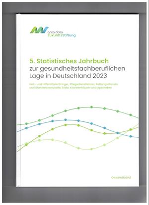 5. Statistisches Jahrbuch zur gesundheitsfachberuflichen Lage in Deutschland 2023