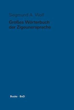 Grosses Worterbuch Der Zigeunersprache (Romani T Iw)