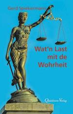 Wat `n Last mit de Wohrheit