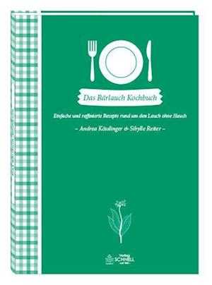 Das Bärlauch-Kochbuch