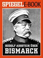 Rudolf Augstein über Bismarck